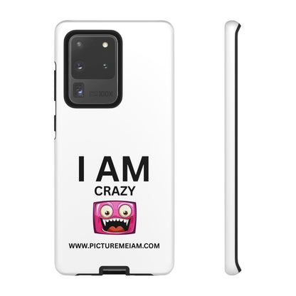 I AM Crazy Tough Cases