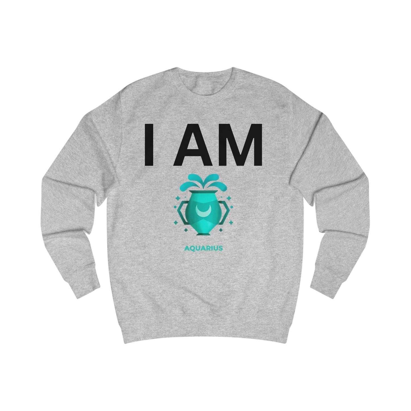 I AM Aquarius Unisex Sweatshirt