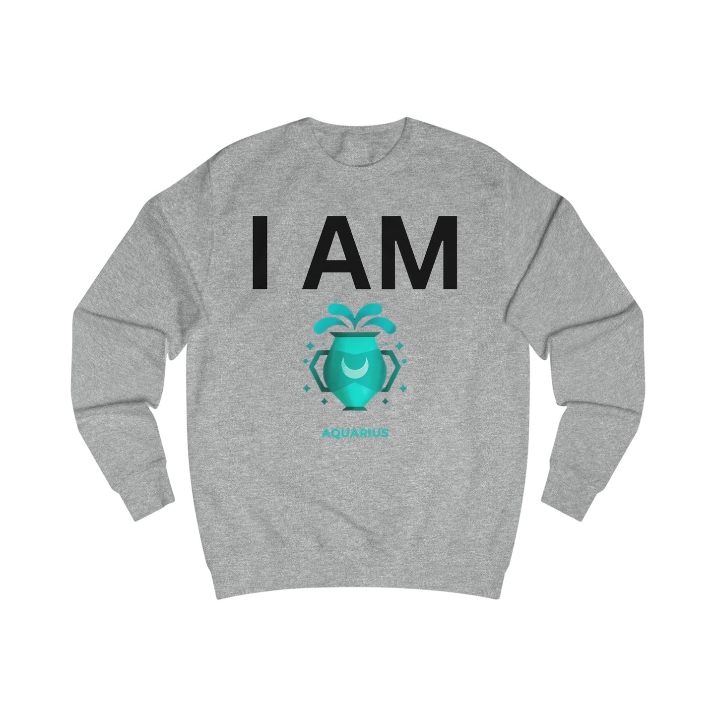 I AM Aquarius Unisex Sweatshirt