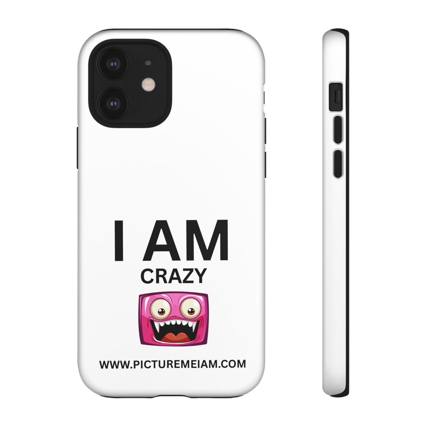 I AM Crazy Tough Cases