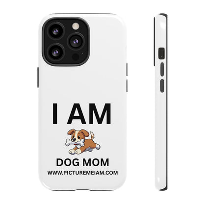 I AM Dog Mom Tough Cases