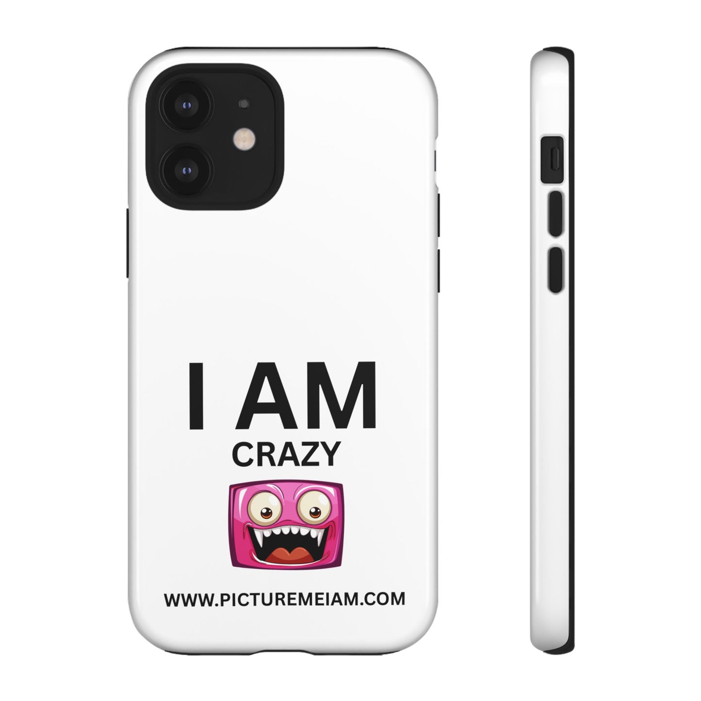 I AM Crazy Tough Cases