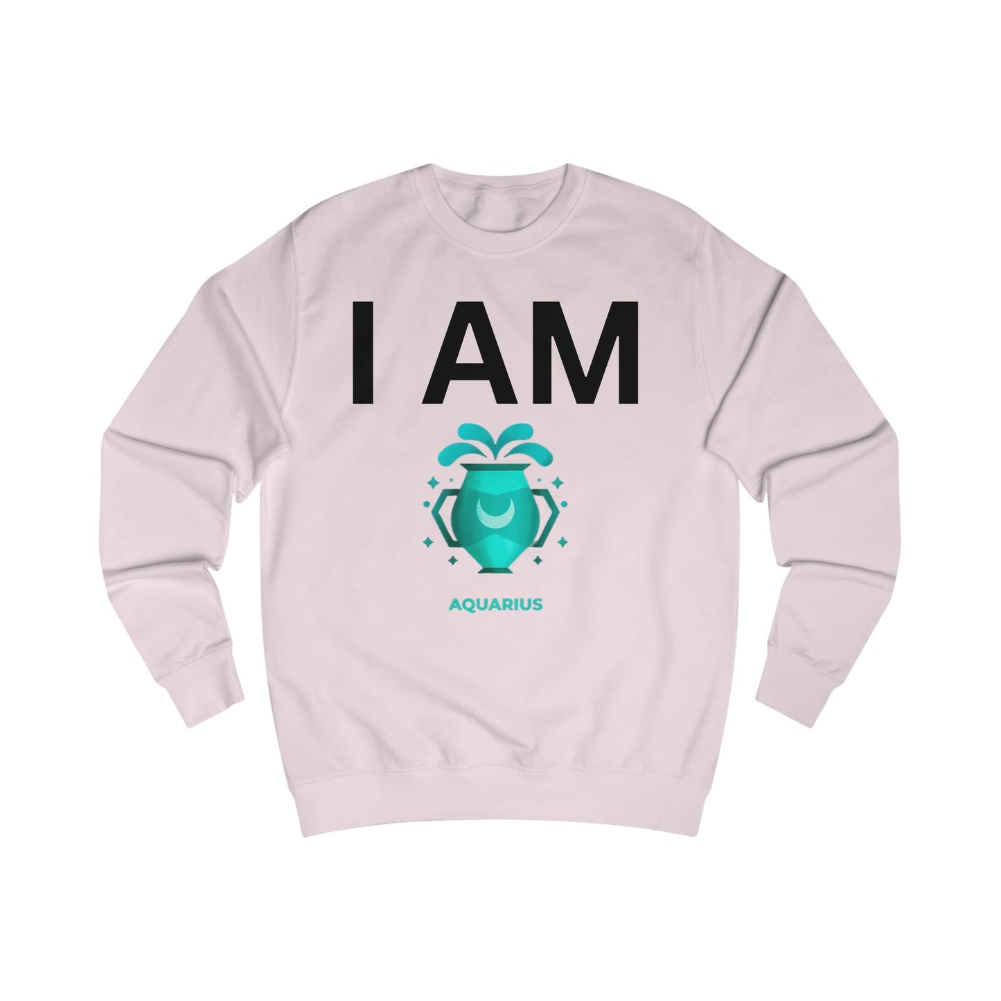 I AM Aquarius Unisex Sweatshirt