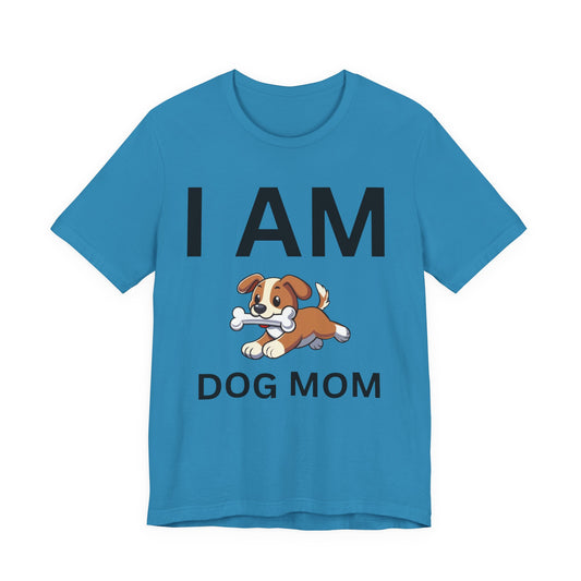 I AM Dog Mom Short Sleeve Tee