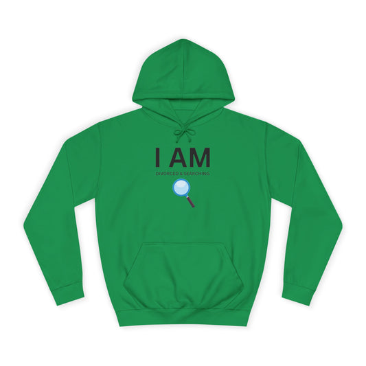 I AM Divorced & Searching Unisex Hoodie