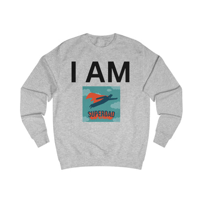 I AM Superdad Sweatshirt