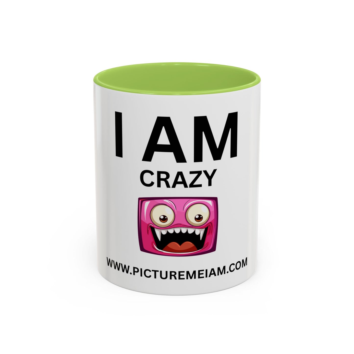 I AM Crazy Inspirational Accent Coffee Mug - 11/15oz