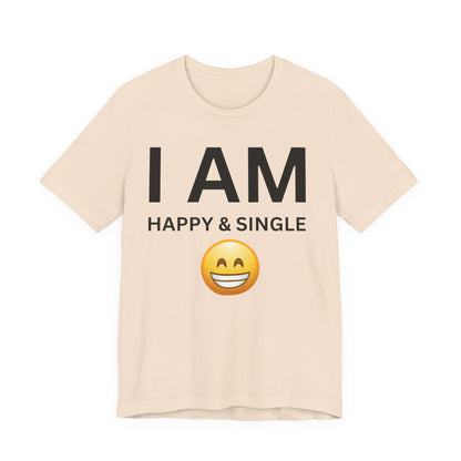 I AM Happy & Single Unisex Short Sleeve Tee