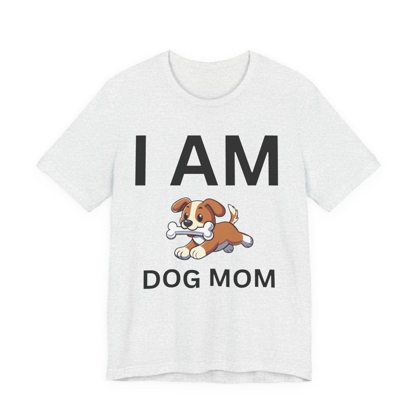I AM Dog Mom Short Sleeve Tee