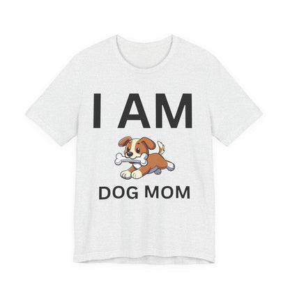 I AM Dog Mom Short Sleeve Tee