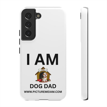 I AM Dog Dad Tough Cases
