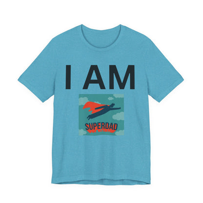 I AM Superdad Short Sleeve Tee