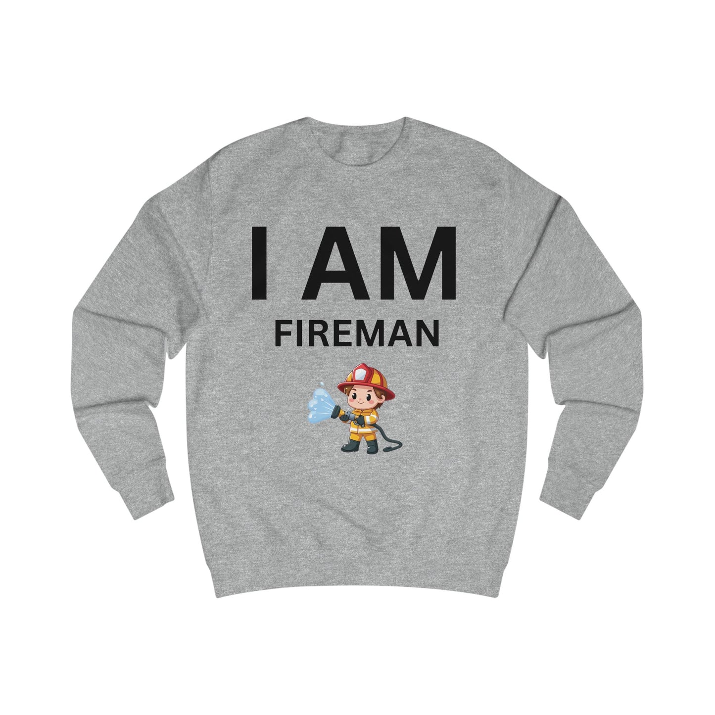 I AM Fireman Sweatshirt