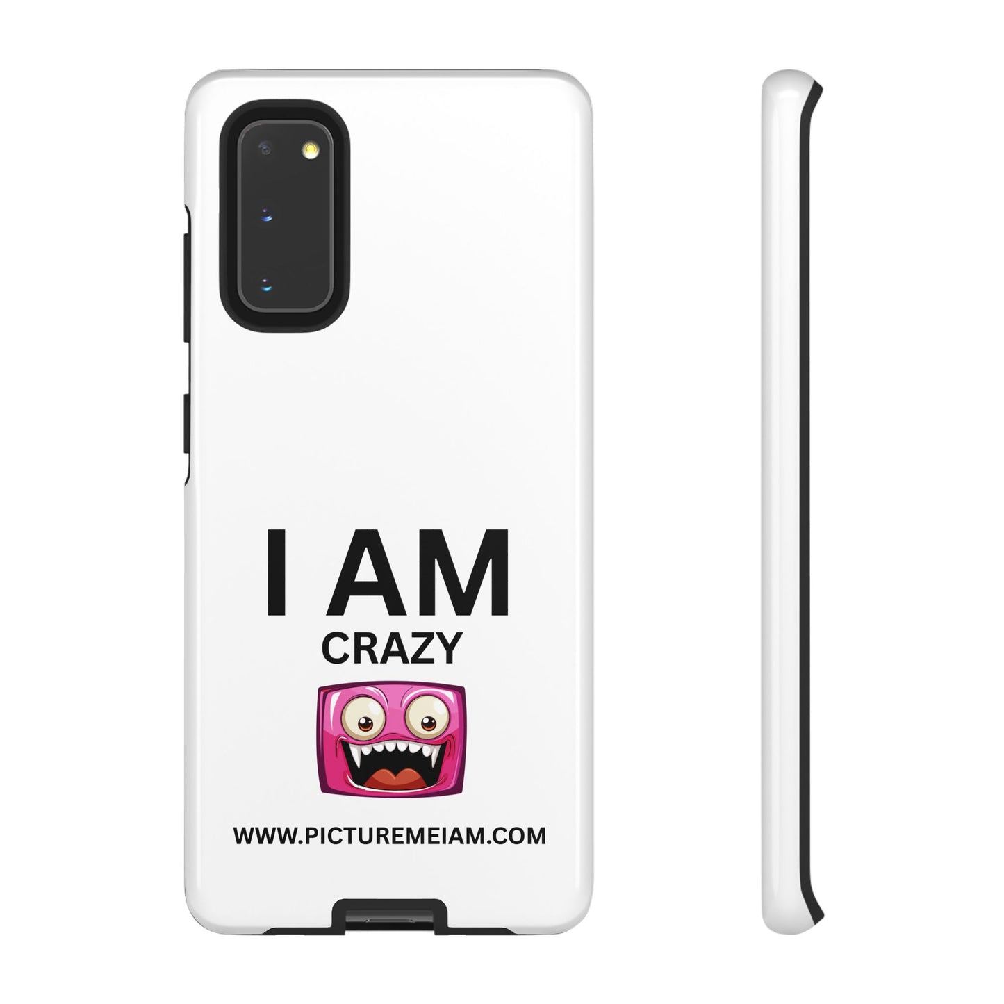 I AM Crazy Tough Cases