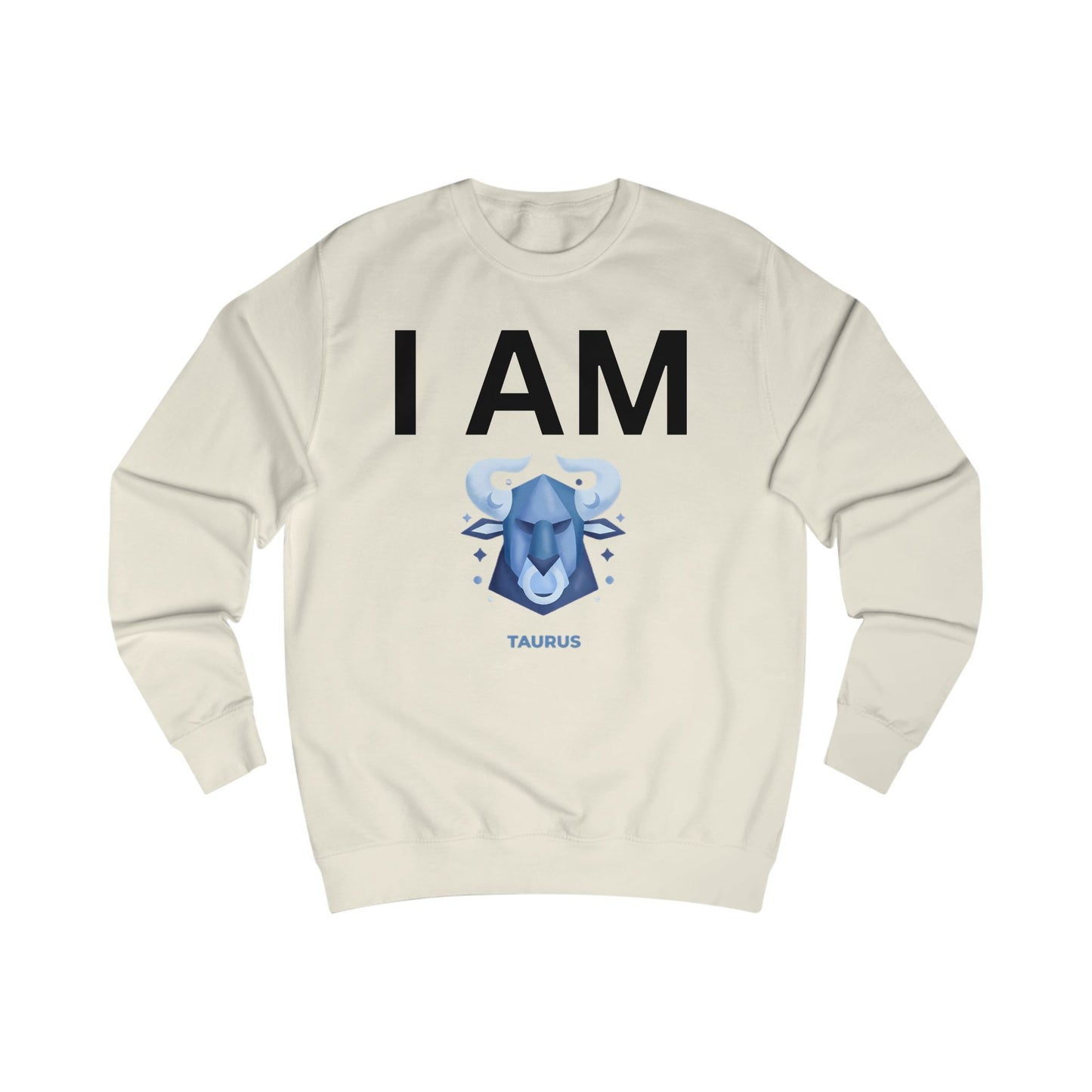 I AM Taurus Unisex Sweatshirt