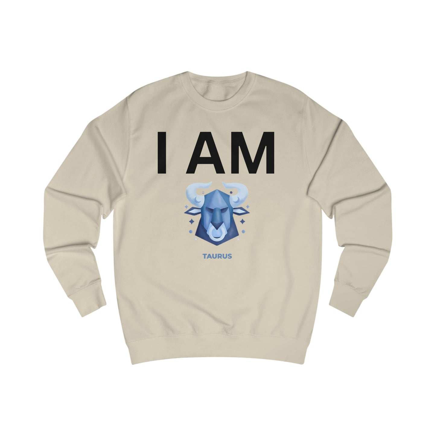 I AM Taurus Unisex Sweatshirt