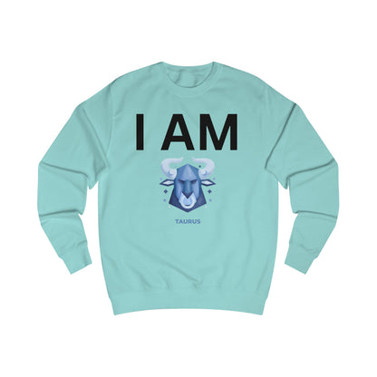 I AM Taurus Unisex Sweatshirt