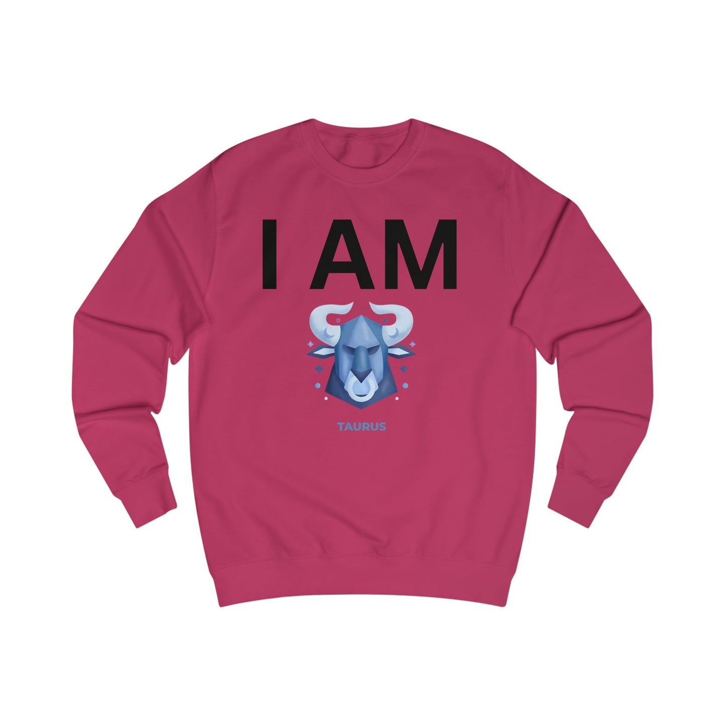 I AM Taurus Unisex Sweatshirt