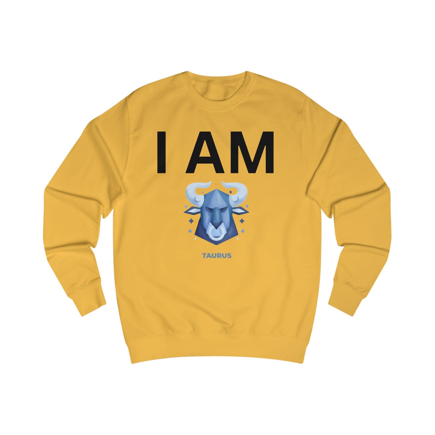 I AM Taurus Unisex Sweatshirt