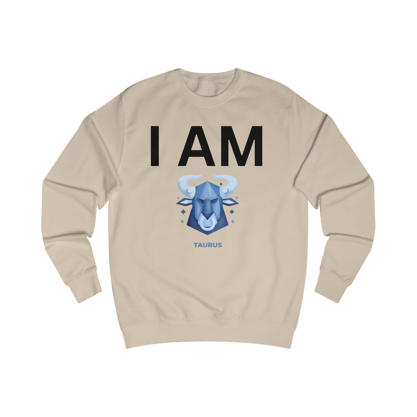 I AM Taurus Unisex Sweatshirt