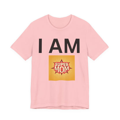 I AM Supermom Short Sleeve Tee