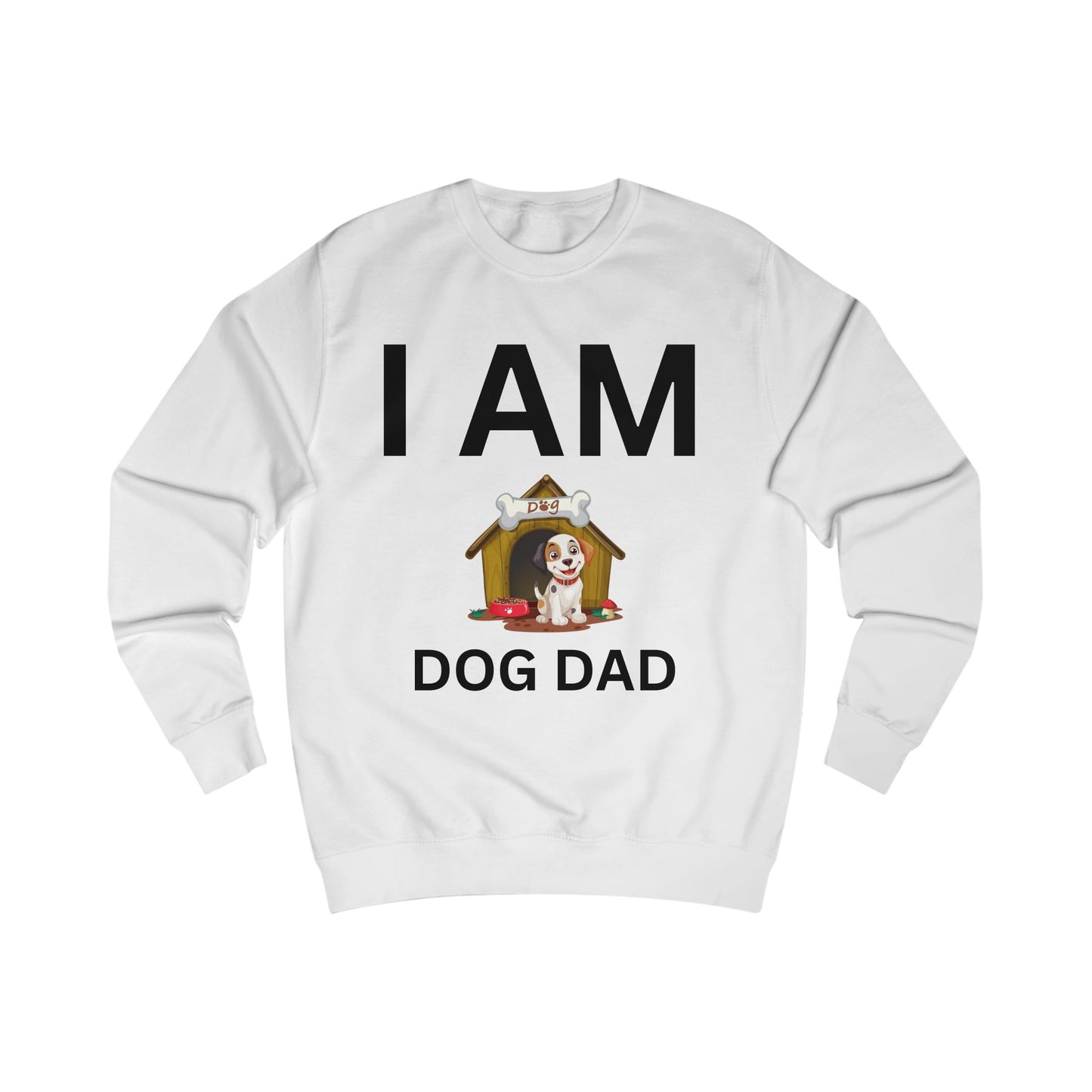 I AM Dog Dad Sweatshirt