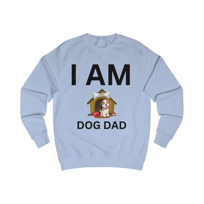 I AM Dog Dad Sweatshirt