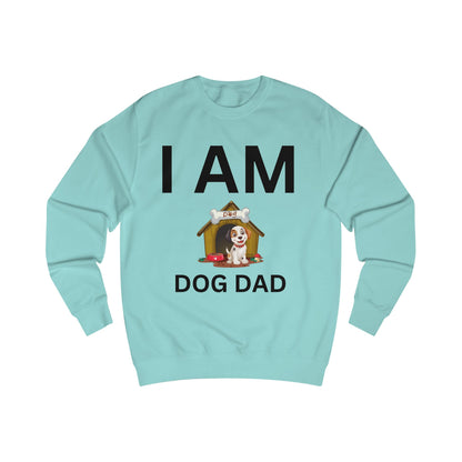 I AM Dog Dad Sweatshirt