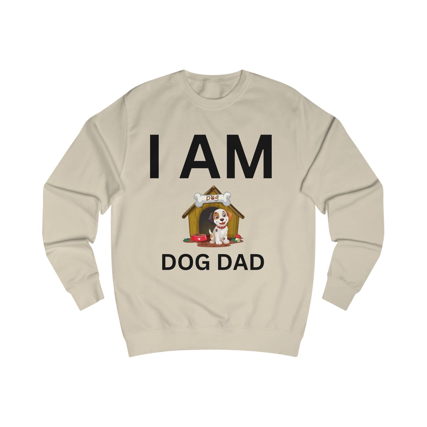 I AM Dog Dad Sweatshirt