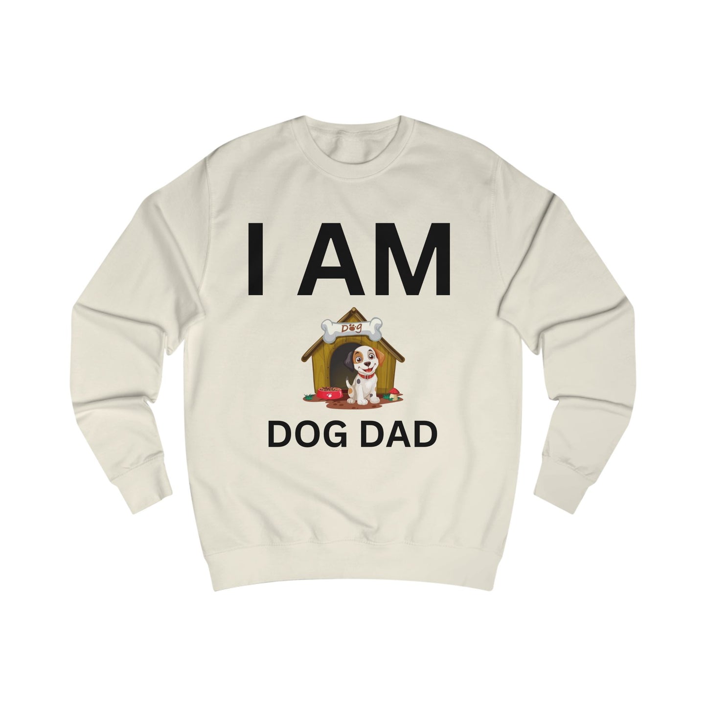 I AM Dog Dad Sweatshirt