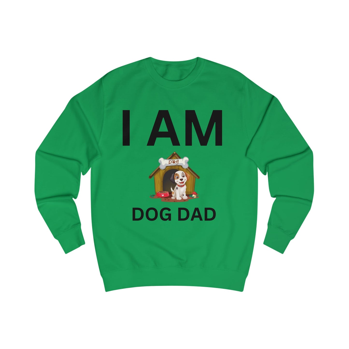 I AM Dog Dad Sweatshirt