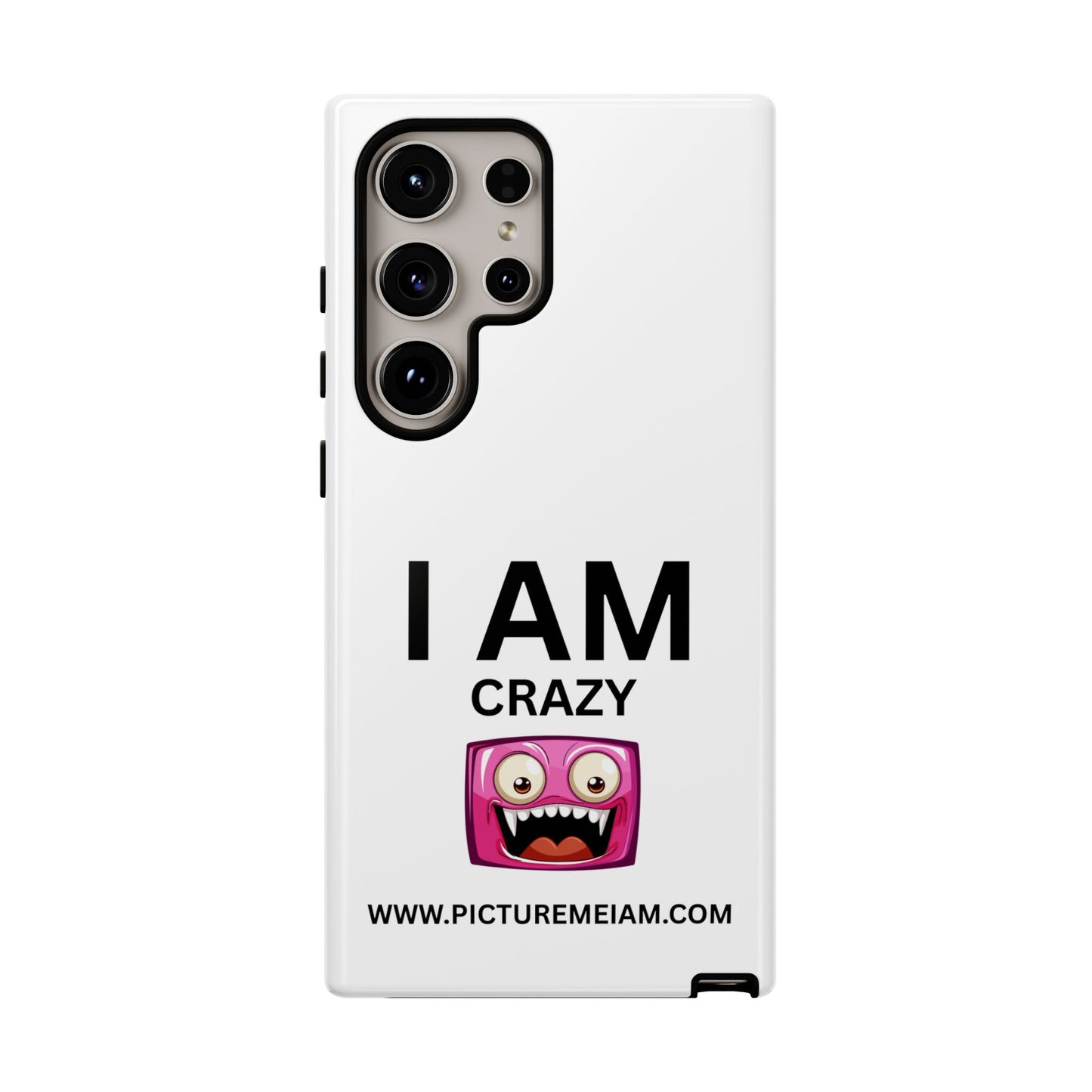 I AM Crazy Tough Cases