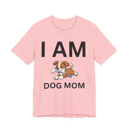 I AM Dog Mom Short Sleeve Tee
