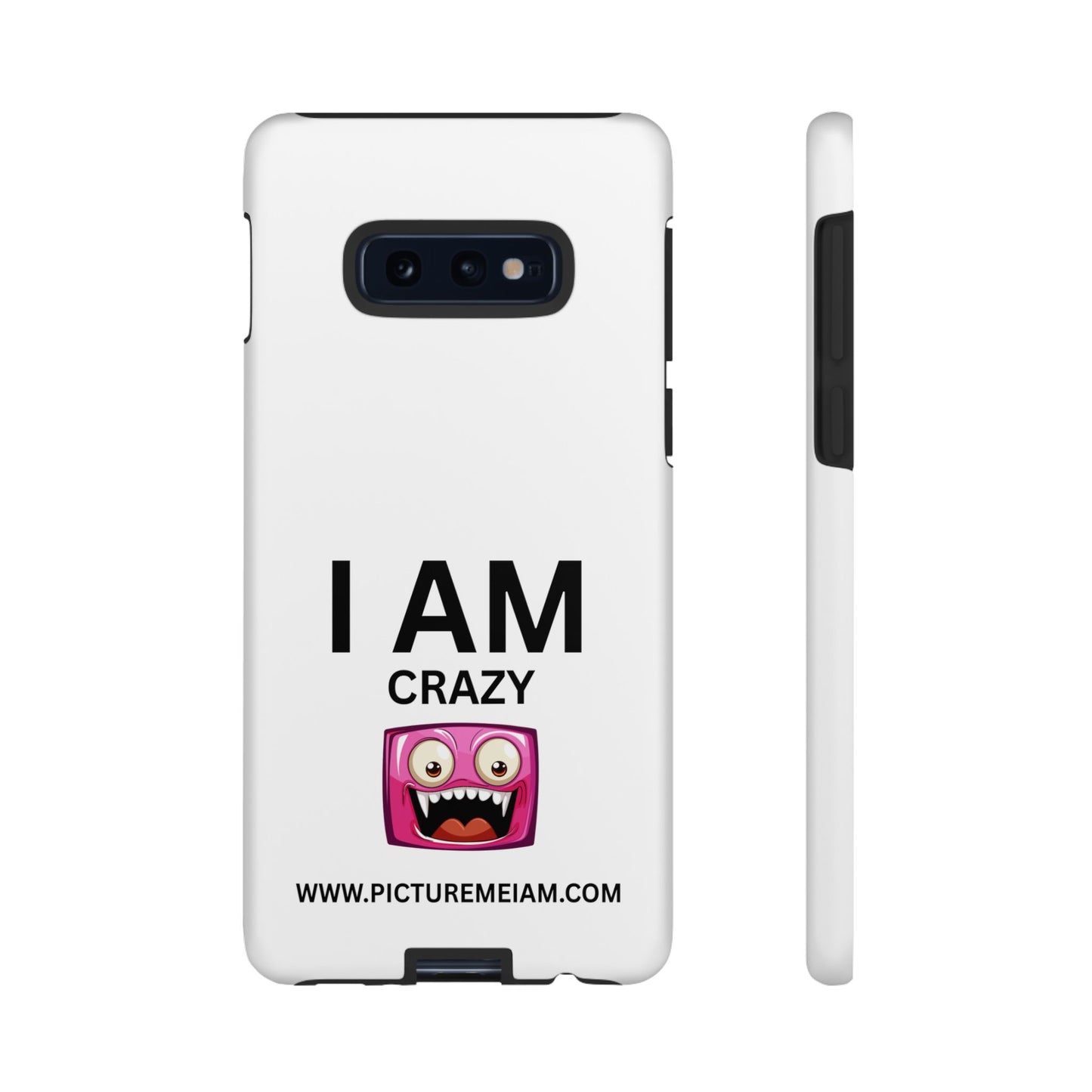 I AM Crazy Tough Cases