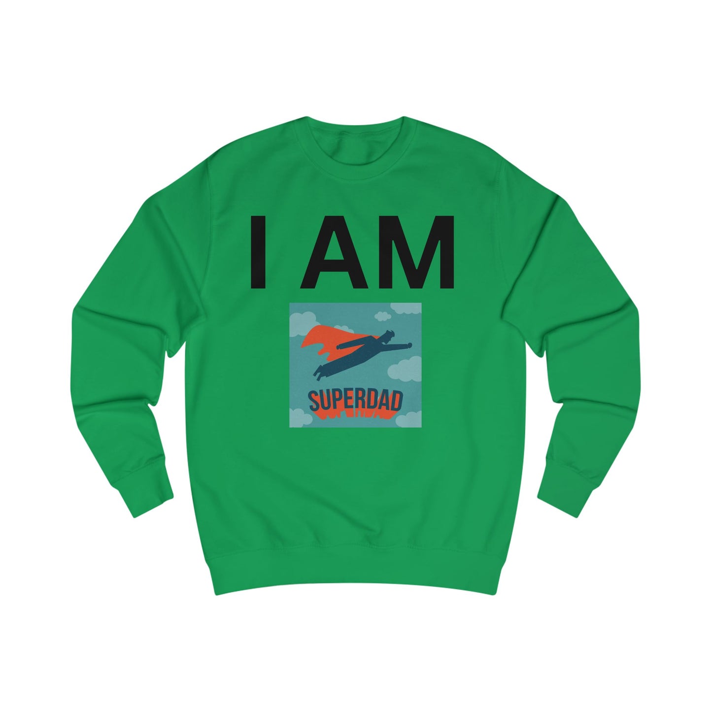 I AM Superdad Sweatshirt