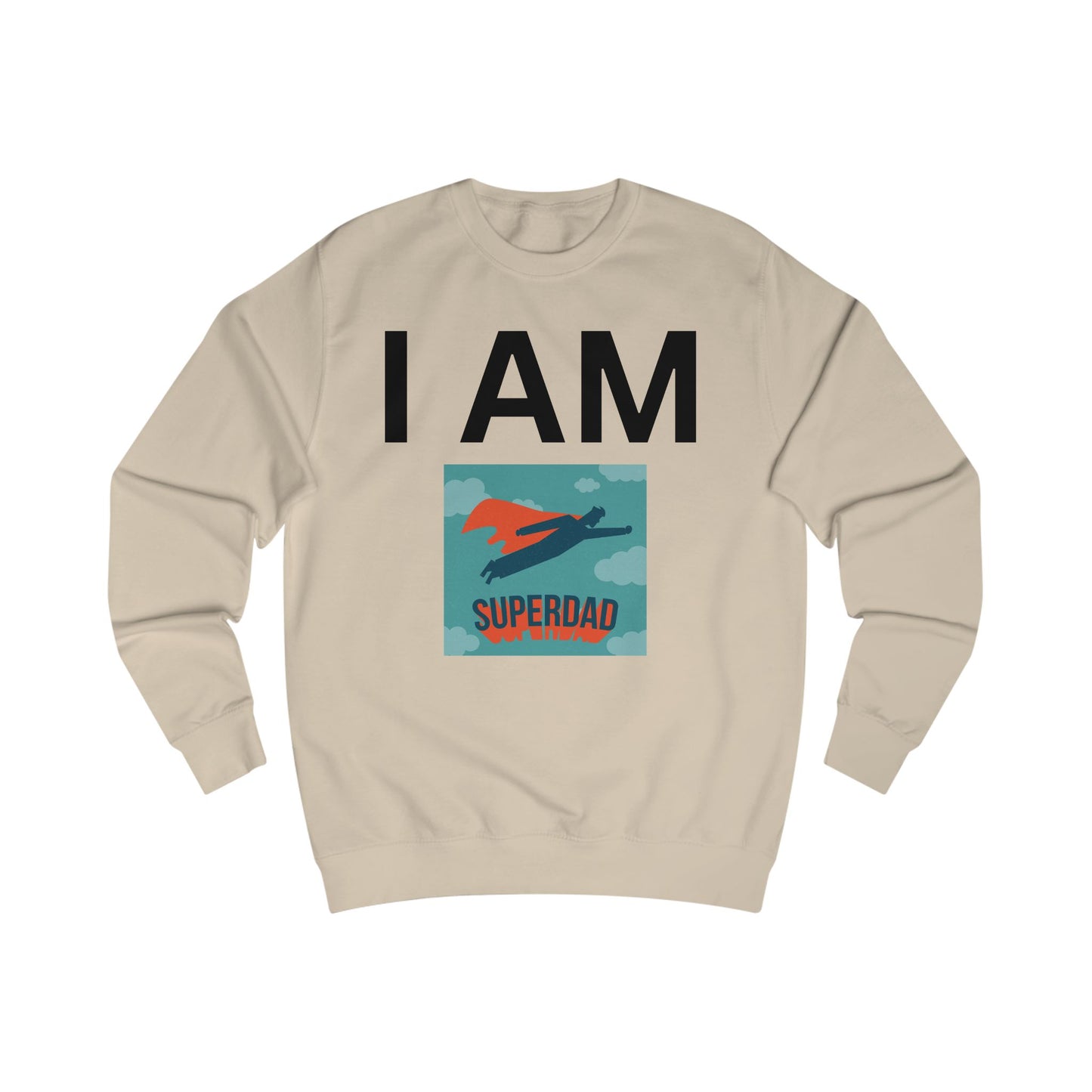 I AM Superdad Sweatshirt