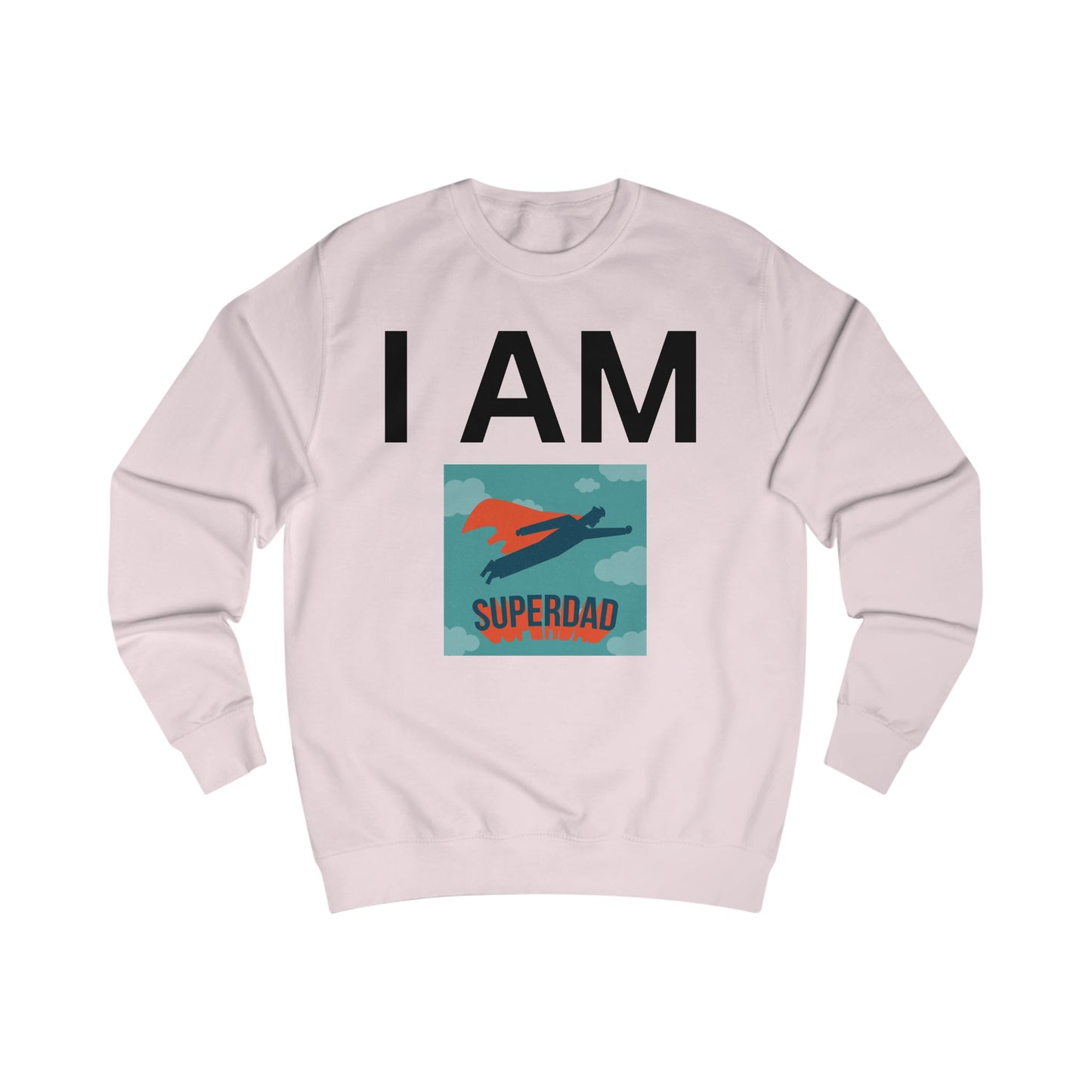 I AM Superdad Sweatshirt