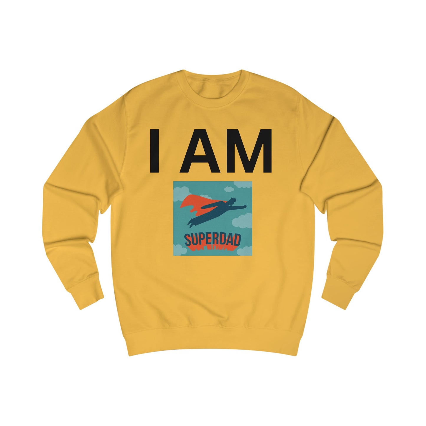 I AM Superdad Sweatshirt