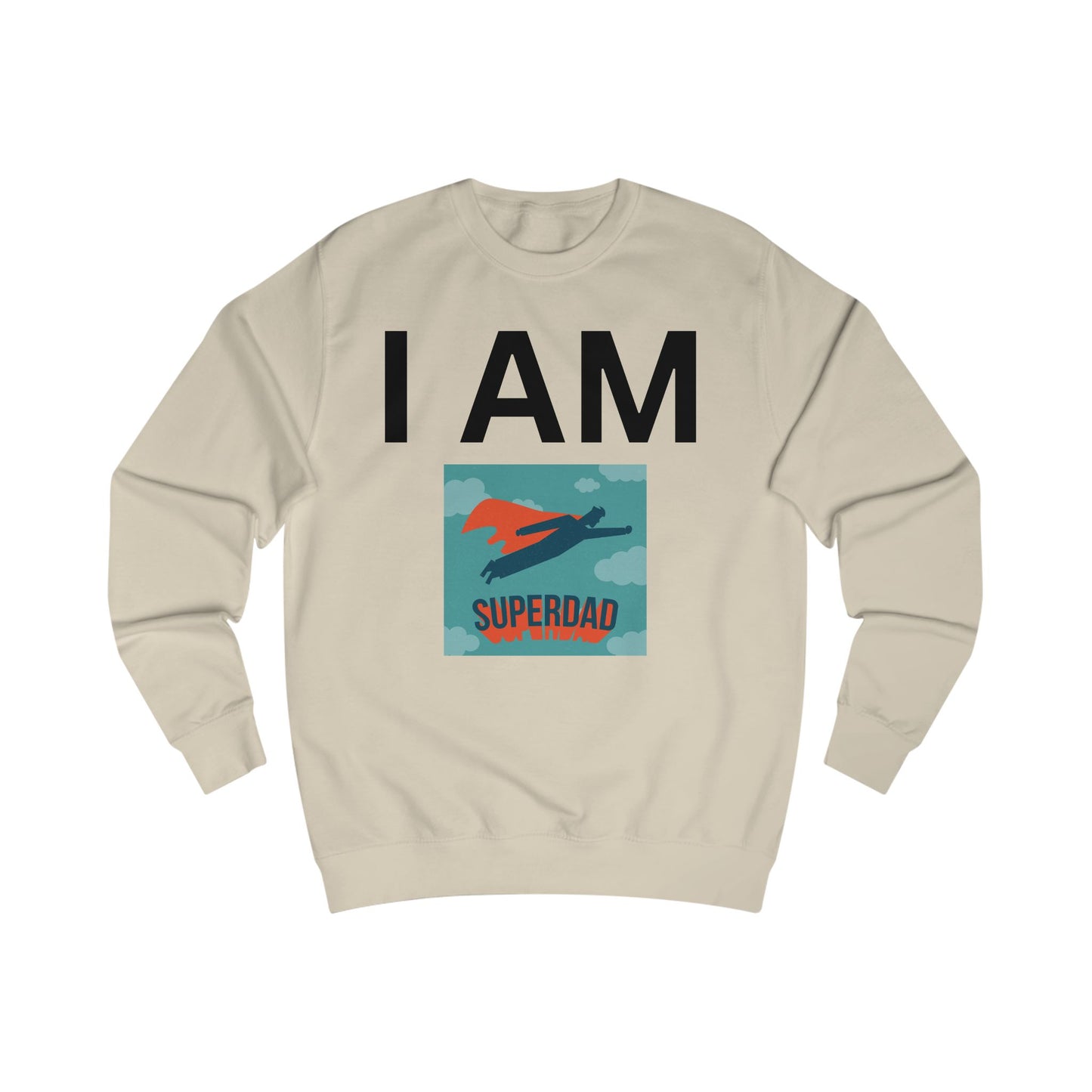 I AM Superdad Sweatshirt