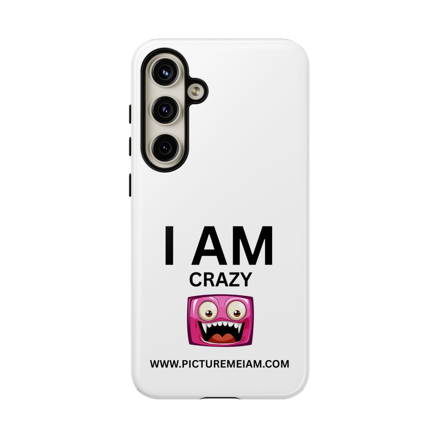 I AM Crazy Tough Cases