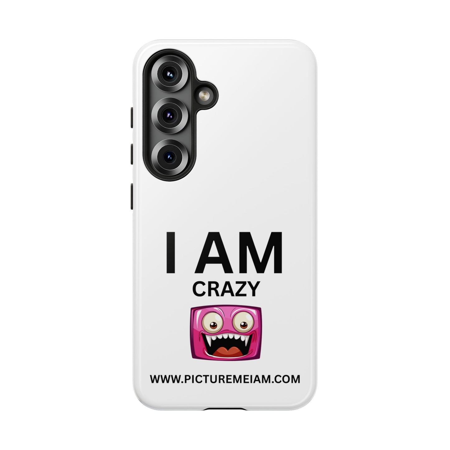 I AM Crazy Tough Cases