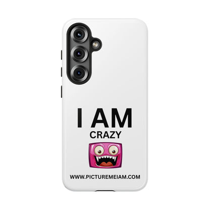 I AM Crazy Tough Cases