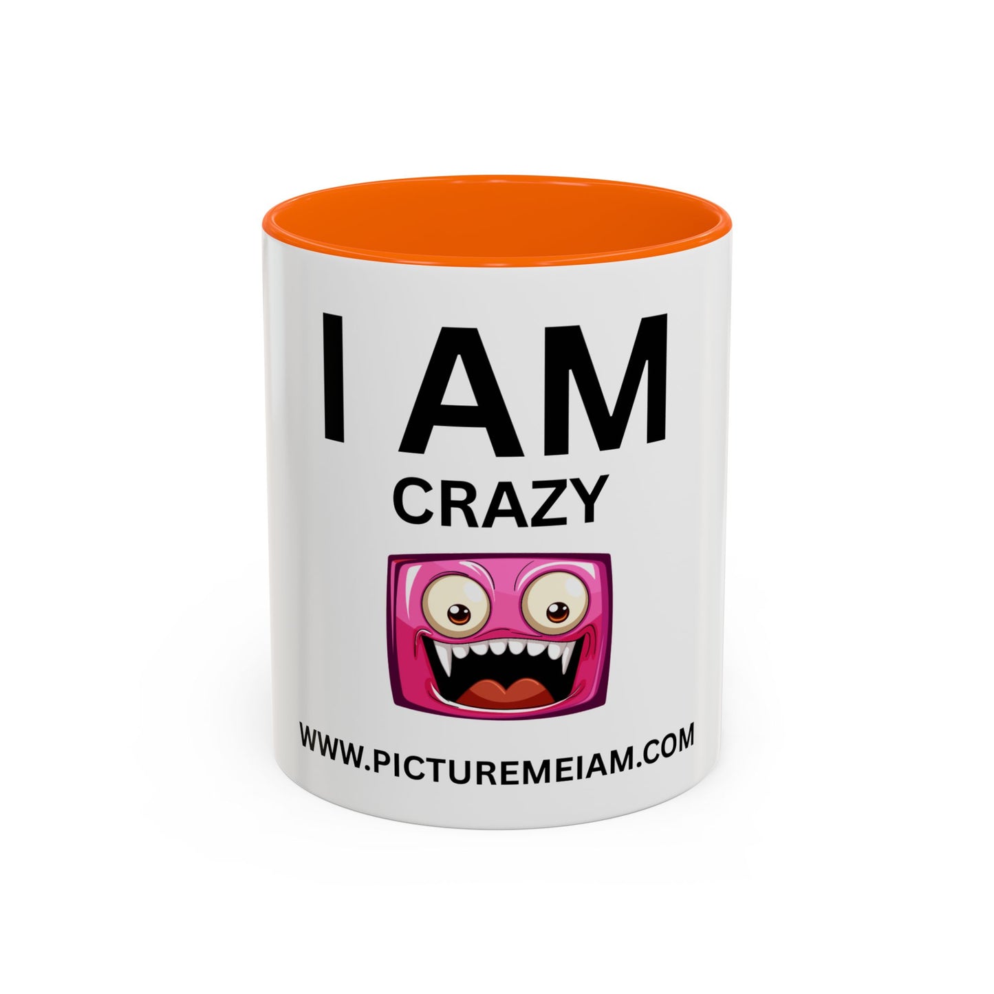 I AM Crazy Inspirational Accent Coffee Mug - 11/15oz
