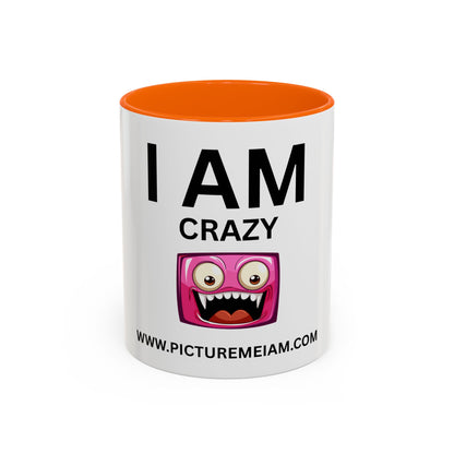 I AM Crazy Inspirational Accent Coffee Mug - 11/15oz