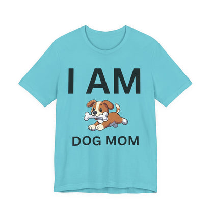 I AM Dog Mom Short Sleeve Tee