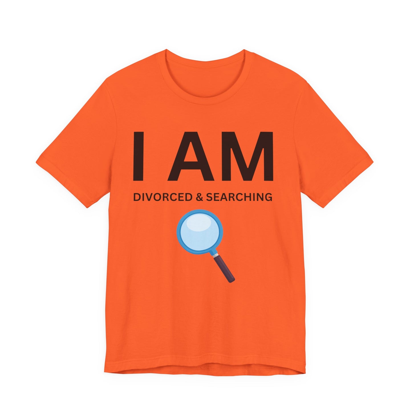 I AM Divorced & Searching Unisex Short Sleeve Tee