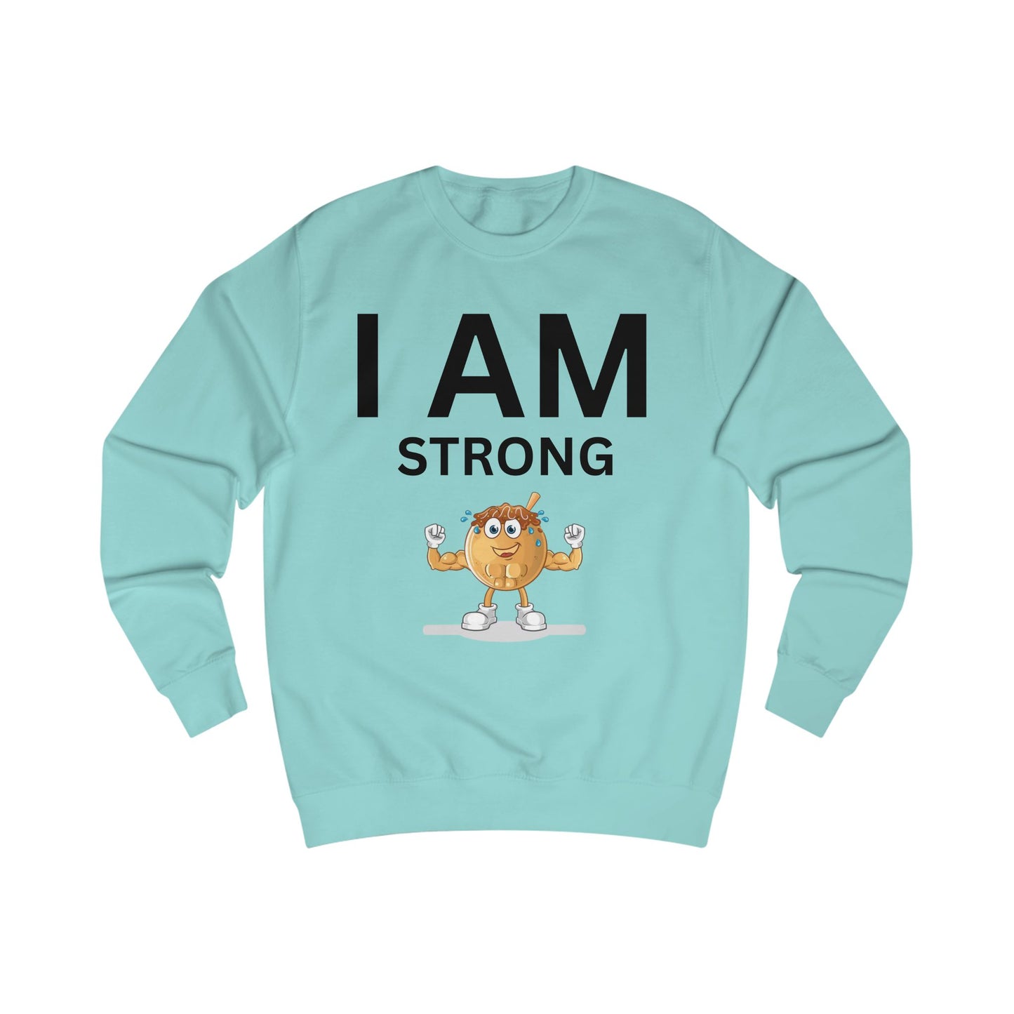 I AM Strong Unisex Sweatshirt