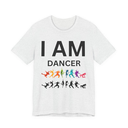I AM Dancer Unisex Short Sleeve Tee