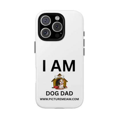 I AM Dog Dad Tough Cases