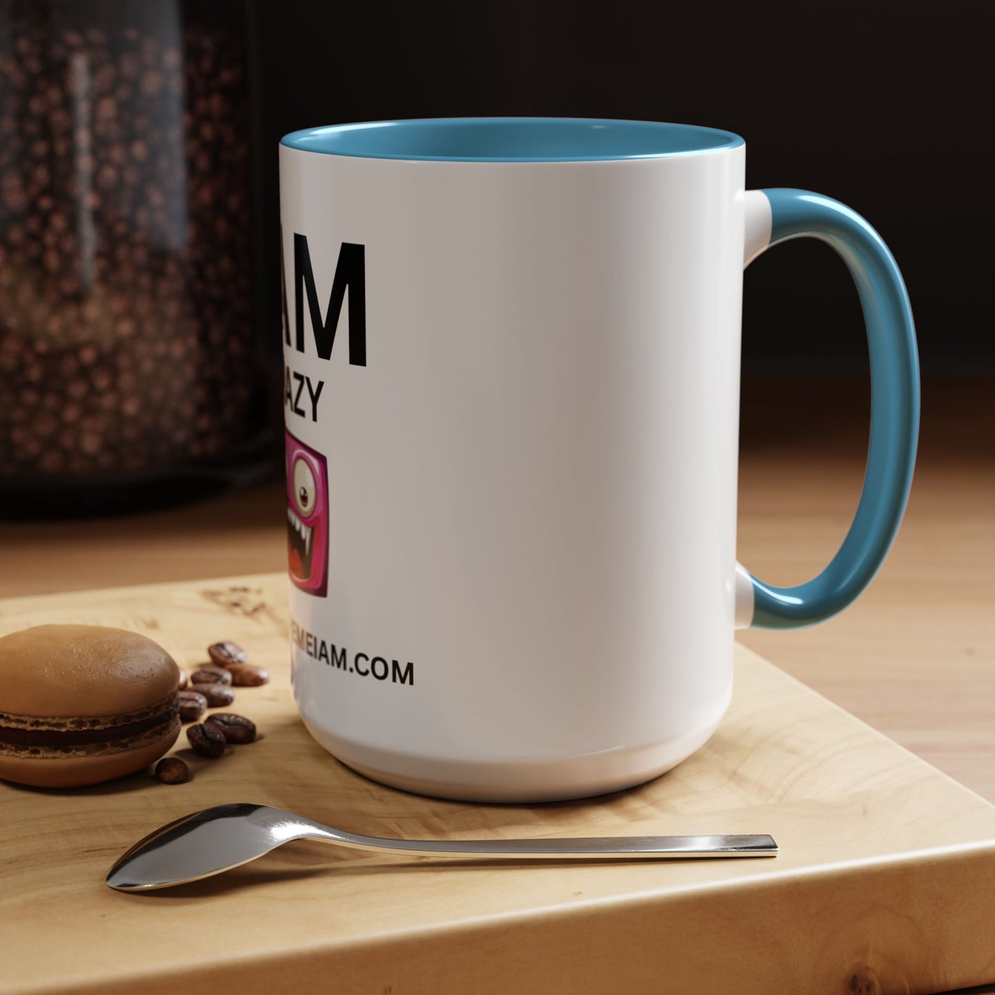 I AM Crazy Inspirational Accent Coffee Mug - 11/15oz